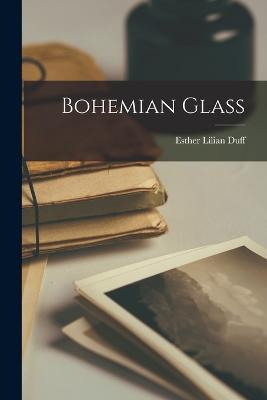 Bohemian Glass - Esther Lilian Duff - cover