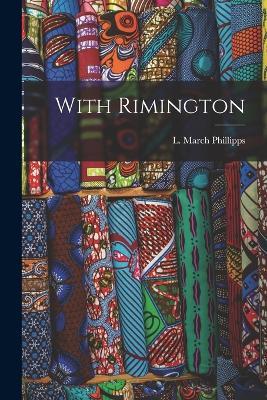 With Rimington - L March Phillipps - cover