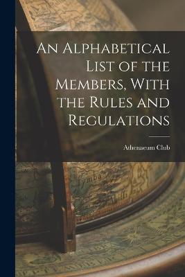 An Alphabetical List of the Members, With the Rules and Regulations - Athenaeum Club - cover