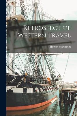 Retrospect of Western Travel - Harriet Martineau - cover