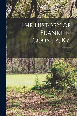 The History of Franklin County, Ky. - L F 1859-1931 Johnson - cover