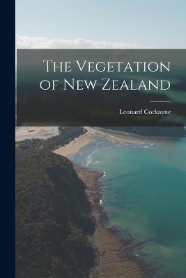 The Vegetation of New Zealand - Leonard Cockayne - cover