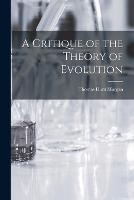 A Critique of the Theory of Evolution - cover