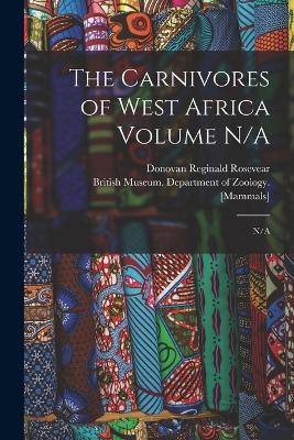 The Carnivores of West Africa Volume N/A: N/A - Donovan Reginald Rosevear - cover
