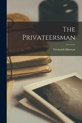 The Privateersman - Frederick Marryat - cover