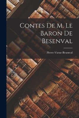 Contes De M. Le Baron De Besenval - Pierre-Victor Besenval - cover