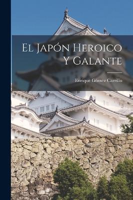 El Japón Heroico Y Galante - cover