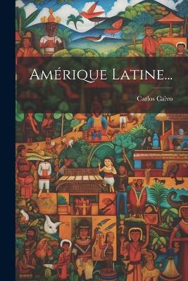 Amérique Latine... - Carlos Calvo - cover