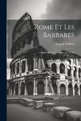 Rome et les Barbares; Étude sur la Germanie de Tacite - Auguste Geffroy - cover