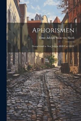 Aphorismen: Deutschland in den Jahren 1848 und 1849. - cover