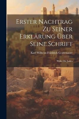 Erster Nachtrag Zu Seiner Erklärung Über Seine Schrift: Wider Die Juden - cover