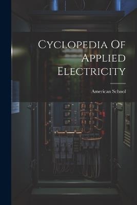 Cyclopedia Of Applied Electricity - cover