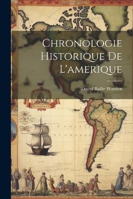 Chronologie Historique De L'amerique - David Bailie Warden - cover