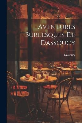 Aventures Burlesques De Dassoucy - Dassoucy - cover