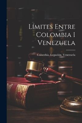 Límites Entre Colombia I Venezuela - cover