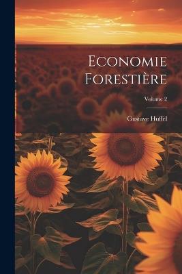 Economie Forestière; Volume 2 - Gustave Huffel - cover