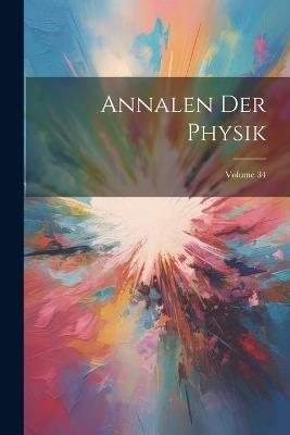 Annalen Der Physik; Volume 34 - Anonymous - cover