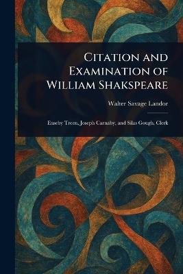 Citation and Examination of William Shakspeare - Walter Savage Landor - cover