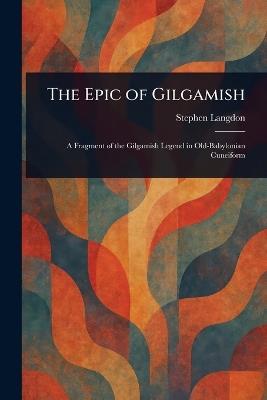 The Epic of Gilgamish - Stephen Langdon - cover
