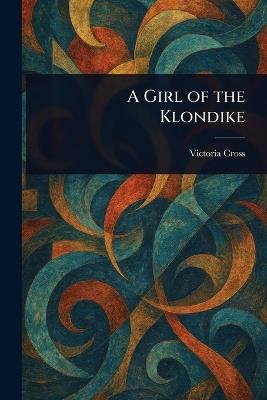 A Girl of the Klondike - Victoria Cross - cover