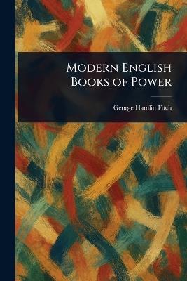 Modern English Books of Power - George Hamlin Fitch - cover