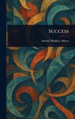 Success - Samuel Hopkins Adams - cover