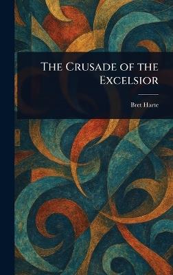 The Crusade of the Excelsior - Bret Harte - cover