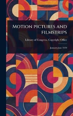Motion Pictures and Filmstrips - Library Of Congress Copyright Office - cover