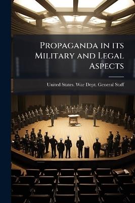 Propaganda in its Military and Legal Aspects - cover