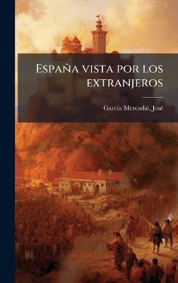España vista por los extranjeros - Josã(c) Garcã-A Mercadal - cover
