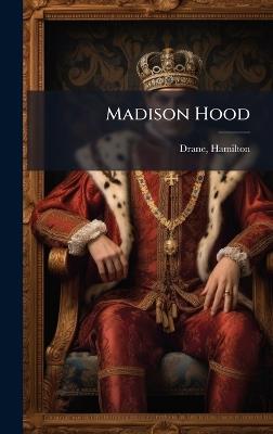 Madison Hood - Hamilton Drane - cover