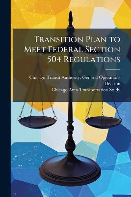 Transition Plan to Meet Federal Section 504 Regulations - Chicago Area Transportation Study - cover