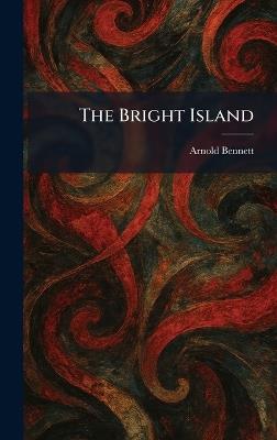 The Bright Island - Arnold Bennett - cover