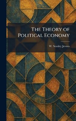 The Theory of Political Economy - W Stanley Jevons - cover