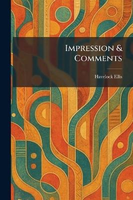 Impression & Comments - Havelock Ellis - cover