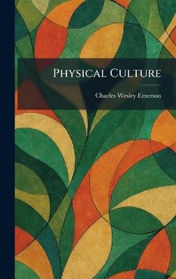 Physical Culture - Charles Wesley Emerson - cover