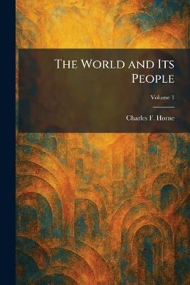 The World and Its People - Charles F Horne - cover