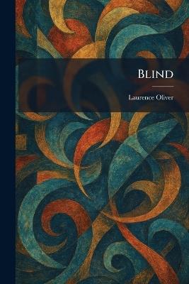 Blind - Laurence Oliver - cover