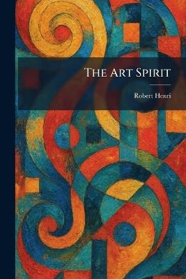 The Art Spirit - Robert Henri - cover