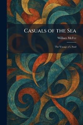 Casuals of the Sea: The Voyage of a Soul - William McFee - cover