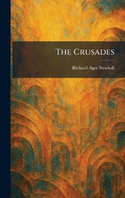 The Crusades - Richard Ager Newhall - cover