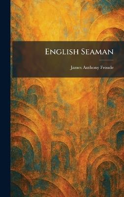 English Seaman - James Anthony Froude - cover