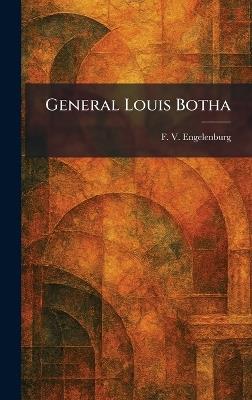 General Louis Botha - F V Engelenburg - cover