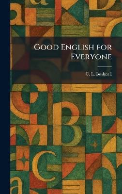 Good English for Everyone - C L Bushnell - cover