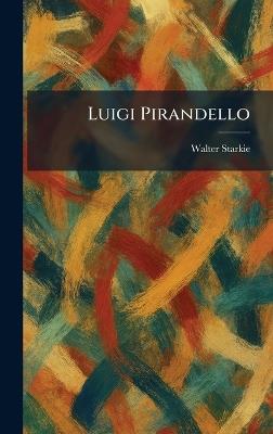 Luigi Pirandello - Walter Starkie - cover