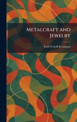 Metalcraft and Jewelry - Emil Fritjoff Kronquist - cover