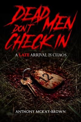 Dead Men Don’t Check In - Anthony McKay-Brown - cover