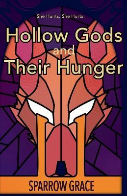 Hollow Gods & Their Hunger - Sparrow Grace - cover
