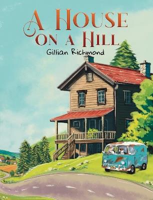 A House on a Hill - Gillian Richmond - cover