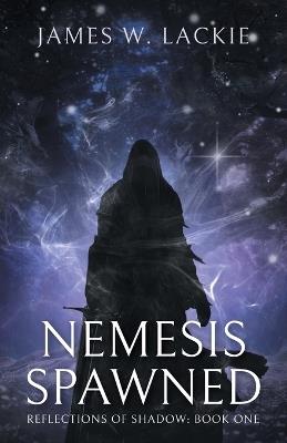 Nemesis Spawned - James W Lackie - cover